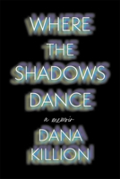 Where the Shadows Dance 1637556411 Book Cover