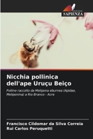 Nicchia pollinica dell'ape Uruçu Beiço: Polline raccolto da Melipona eburnea (Apidae, Meliponina) a Rio Branco - Acre (Italian Edition) 6208735718 Book Cover