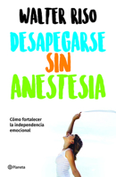 Desapegarse sin anestesia 6070747380 Book Cover