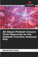 All About Platelet Closure Time Measured on the Platelet Function Analyzer PFA 620441996X Book Cover