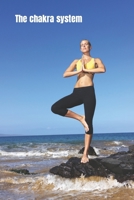 The chakra system: The energy vortexes within 1548267805 Book Cover