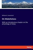 On Wakefulness: With an introductory chapter on the physiology of sleep 3337593631 Book Cover