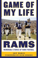 Game of My Life Rams: Memorable Stories of Rams Football 1683581059 Book Cover