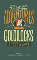 The Further Adventures of Goldilocks 1788481097 Book Cover