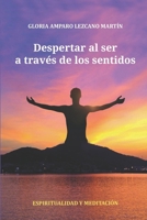 Despertar al ser a través de los sentidos (Spanish Edition) B08848DZ6G Book Cover