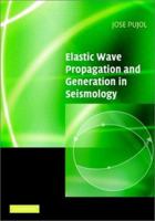 Elastic Wave Propagation and Generation in Seismology 0521520460 Book Cover