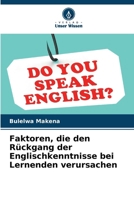 Faktoren, die den Rückgang der Englischkenntnisse bei Lernenden verursachen (German Edition) 6208538912 Book Cover