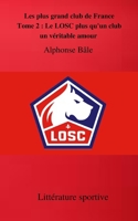 Les plus grands clubs de France Tome 2: Le LOSC, plus qu'un club, un véritable amour B0BMT2PRMT Book Cover