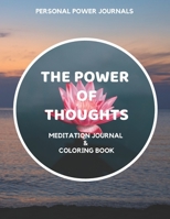 The Power of Thoughts : Meditation Journal and Coloring Book 171115542X Book Cover