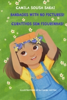 Bandages with No Pictures!: Curativos Sem Figurinhas! B09QNWZWS6 Book Cover