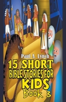 15 Short Bible Stories For Kids B0BJYPXNZJ Book Cover