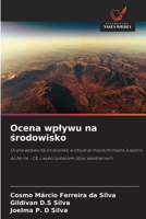 Ocena wplywu na srodowisko: Ocena wplywu na srodowisko w obszarze miejskim miasta Juazeiro do Norte - CE, z wykorzystaniem zdjec satelitarnych (Polish Edition) 6208809924 Book Cover