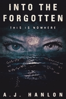 Into the Forgotten: This is Nowhere 1039108466 Book Cover