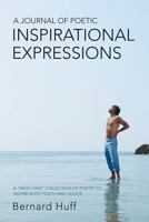 A Journal of Poetic Inspirational Expressions 1483405397 Book Cover