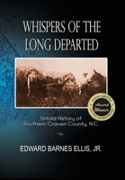 Whispers of the Long Departed: Untold History of Southern Craven County, N.C. 1733982434 Book Cover