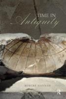 Time in Antiquity (Sciences of Antiquity) 0415331560 Book Cover