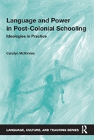 Language and Power in Post-Colonial Schooling: Ideologies in Practice 1138844071 Book Cover