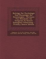 Beitr�ge Zur Psychologie Und Physiologie Der Sinnesorgane: Hermann Von Helmholtz ALS Festgruss Zu Seinem Siebzigsten Geburtstag 0353795461 Book Cover