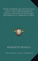 Cenni Intorno Alla Vita Ed Agli Scritti Del Padre Benedetto Bonelli Da Cavalese De'minori Riformati Di S. Francesco (1861) 1141590778 Book Cover