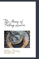 The House Of Falling Leaves, With Other Poems 1163886203 Book Cover