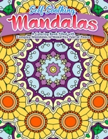 Self Soothing Mandalas: A Coloring Book Filled with Complex Mandalas to Make You Feel at Peace 1735161608 Book Cover