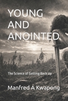 Young and Anointed: The Science of Getting Back Up 1036998568 Book Cover