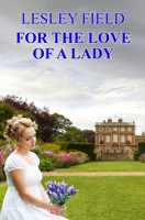 For the Love of a Lady (Ladies Who Love) B0F3VXMFVS Book Cover