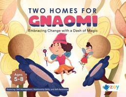Two Homes for Gnaomi: Embracing Change with a Dash of Magic 1962542890 Book Cover