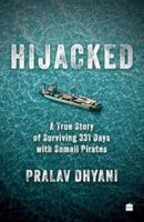 Hijacked : A True Story of Surviving 331 Days with Somali Pirates 9365699320 Book Cover