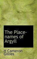 The Place-Names of Argyll - Scholar's Choice Edition 1117567370 Book Cover