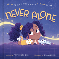 Never Alone: Jesus Is the Friend Who's Always There 0593797418 Book Cover