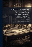 Arcana naturae detecta 136314863X Book Cover