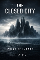 The Closed City: Point of Impact B0GC5R9FR2 Book Cover