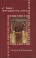 A History of the Islamic World [ILLUSTRATED] 0781810159 Book Cover