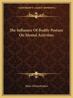 The Influence Of Bodily Posture On Mental Activities 1017787891 Book Cover