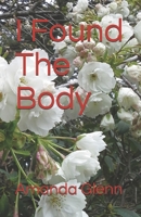 I Found The Body 1981466495 Book Cover