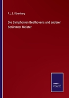 Die Symphonien Beethovens und anderer berühmter Meister 1273294882 Book Cover