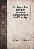 Das Leben Jesu in seinen neueren Darstellungen 3337413447 Book Cover