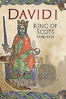 David I: King of Scots, 1124-1153 191090029X Book Cover