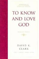 To Know and Love God: Method for Theology 143352189X Book Cover