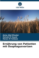 Ernährung von Patienten mit Ösophagusvarizen (German Edition) 6209782531 Book Cover