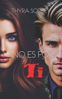 No es por ti B0BN1STNFS Book Cover