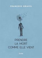 PRENDRE LA MORT COMME ELLE VIENT 2897116951 Book Cover