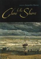 Close to the Shore: Poems 0870136089 Book Cover
