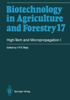 Biotechnology in Agriculture and Forestry, Volume 17: High-Tech and Micropropagation I 3642764177 Book Cover