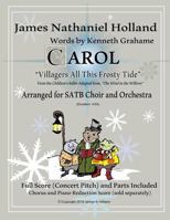 Carol "villagers All This Frosty Tide": Arranged for Satb Choir and Orchestra 1539420787 Book Cover