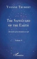 The Safeguard of the Earth: Chronicles of an Invitation to Life Volume 9 Volume 9 2343250650 Book Cover