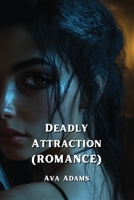 Deadly Attraction (ROMANCE) B0DQVK8MRW Book Cover