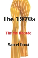 The 1970s: The Me Decade (Decades) B08CP92NN9 Book Cover