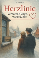 Herzlinie: Verbotene Wege, Wahre Liebe (German Edition) B0F9SP1YQ7 Book Cover